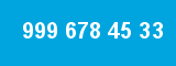 999 678 45 33